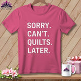MyDesigns Physical Item S / Crunchberry Sorry. Can’t. Quilts. Later. ~ Premium Tee