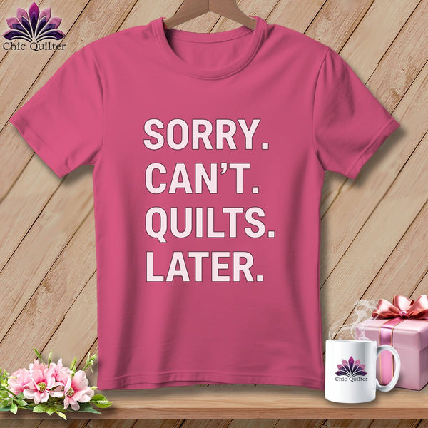 MyDesigns Physical Item S / Crunchberry Sorry. Can’t. Quilts. Later. ~ Premium Tee