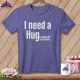 MyDesigns Physical Item S / Grape I Need a Hug(e Amount of Fabric) ~ Premium Tee