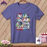 MyDesigns Physical Item S / Grape Life is Short. Buy More Fabric. ~ Premium Tee