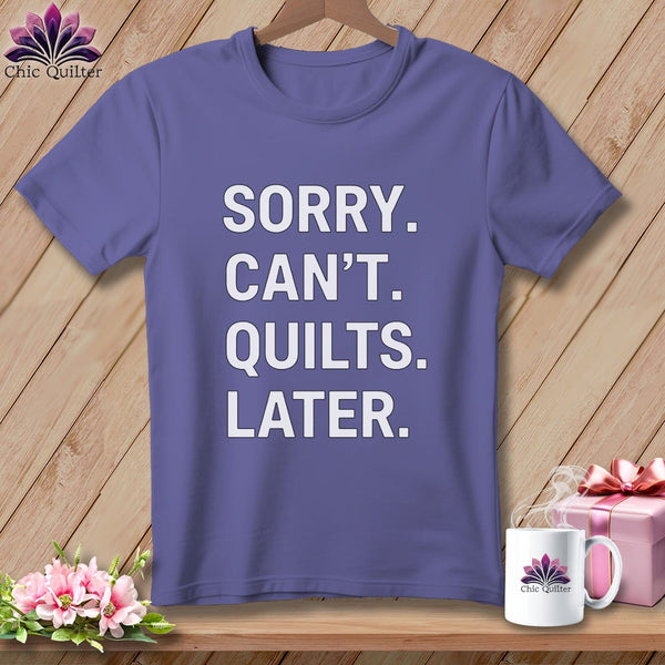 MyDesigns Physical Item S / Grape Sorry. Can’t. Quilts. Later. ~ Premium Tee