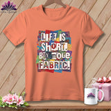 MyDesigns Physical Item S / Heather Sunset Life is Short. Buy More Fabric. ~ Relaxed Fit Tee