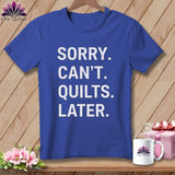 MyDesigns Physical Item S / Heather True Royal Sorry. Can’t. Quilts. Later. ~ Relaxed Fit Tee
