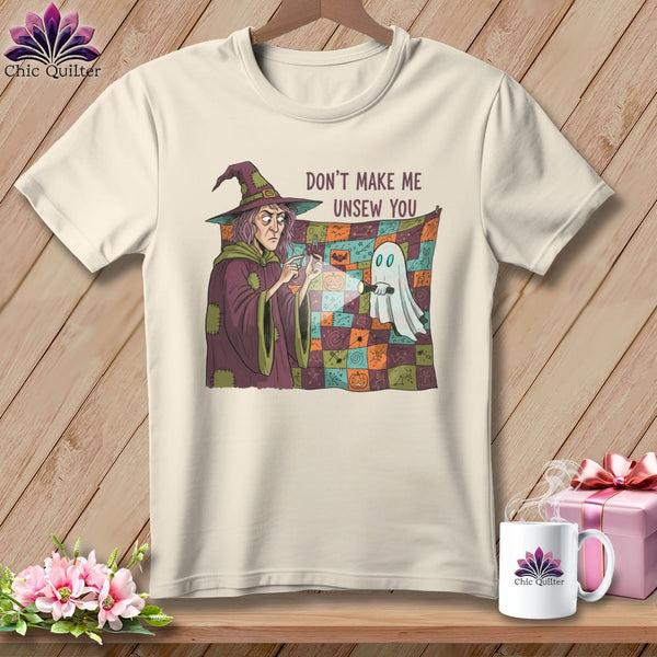 MyDesigns Physical Item S / Natural DON'T MAKE ME UNSEW YOU ~ Relaxed Fit Tee