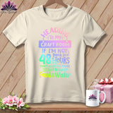 MyDesigns Physical Item S / Natural Heading to My Craft Room If I'm Not Back in 48 Hours, Don't Alert the Police - Just Bring Food and Water ~ Relaxed Fit Tee