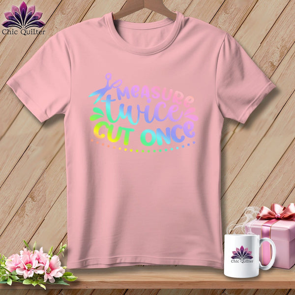 MyDesigns Physical Item S / Pink Measure Twice Cut Once ~ Relaxed Fit Tee
