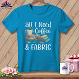 MyDesigns Physical Item S / Royal Caribe All I Need is Coffee & Fabric ~ Premium Tee