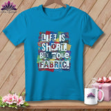 MyDesigns Physical Item S / Royal Caribe Life is Short. Buy More Fabric. ~ Premium Tee