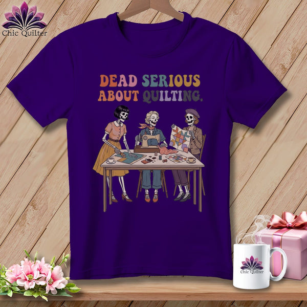 MyDesigns Physical Item S / Team Purple Dead Serious About Quilting. ~ Relaxed Fit Tee