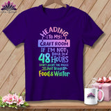 MyDesigns Physical Item S / Team Purple Heading to My Craft Room If I'm Not Back in 48 Hours, Don't Alert the Police - Just Bring Food and Water ~ Relaxed Fit Tee