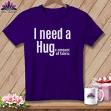 MyDesigns Physical Item S / Team Purple I Need a Hug(e Amount of Fabric) ~ Relaxed Fit Tee