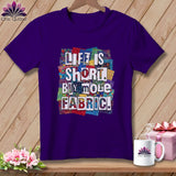 MyDesigns Physical Item S / Team Purple Life is Short. Buy More Fabric. ~ Relaxed Fit Tee