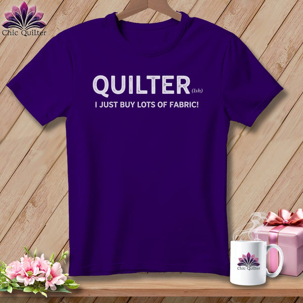 MyDesigns Physical Item S / Team Purple Quilter(ish) ~ I Just Buy Lots of Fabric! ~ Relaxed Fit Tee