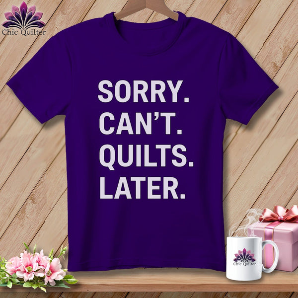 MyDesigns Physical Item S / Team Purple Sorry. Can’t. Quilts. Later. ~ Relaxed Fit Tee