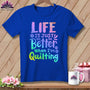 MyDesigns Physical Item S / True Royal Life is Just Better When I'm Quilting ~ Relaxed Fit Tee