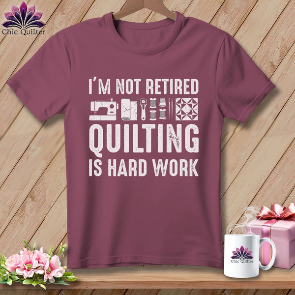 MyDesigns Physical Item S / Vineyard I’m Not Retired ~ Quilting is Hard Work ~ Premium Tee
