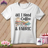 MyDesigns Physical Item S / White All I Need is Coffee & Fabric ~ Premium Tee