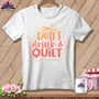 MyDesigns Physical Item S / White Don't Drink and Quilt ~ Relaxed Fit Tee