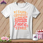 MyDesigns Physical Item S / White I Enjoy Romantic Walks Through the Fabric Store ~ Relaxed Fit Tee