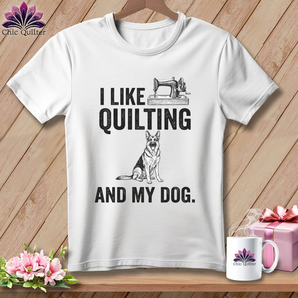 MyDesigns Physical Item S / White I Like Quilting and My German Shepard ~ Premium Tee