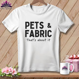 MyDesigns Physical Item S / White Pets & Fabric ~ That’s About It ~ Premium Tee