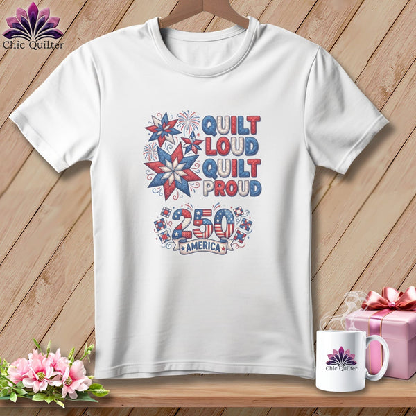MyDesigns Physical Item S / White Quilt Loud Quilt Proud 250 America Patriotic Quilter ~ Relaxed Fit Tee