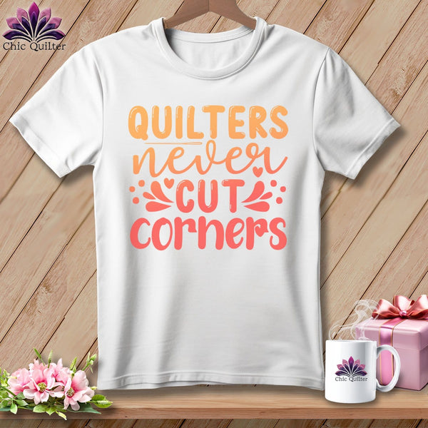 MyDesigns Physical Item S / White Quilters Never Cut Corners ~ Relaxed Fit Tee