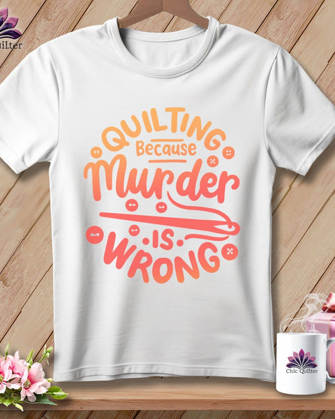 MyDesigns Physical Item S / White Quilting Because Murder is Wrong ~ Relaxed Fit Tee
