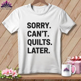 MyDesigns Physical Item S / White Sorry. Can’t. Quilts. Later. ~ Premium Tee