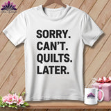 MyDesigns Physical Item S / White Sorry. Can’t. Quilts. Later. ~ Relaxed Fit Tee