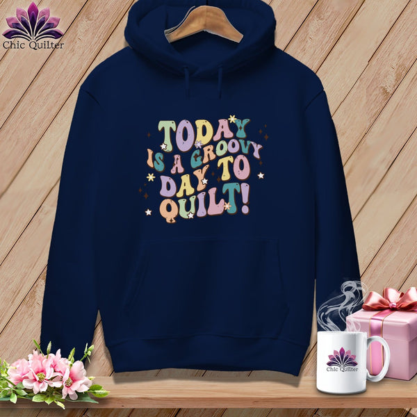 MyDesigns Physical Item True Navy / S Today is a Groovy/Good Day to Quilt ~ Premium Hoodie