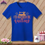 MyDesigns Physical Item True Royal / S I'd Rather be Quilting ~SuperSoft V-Neck Tee