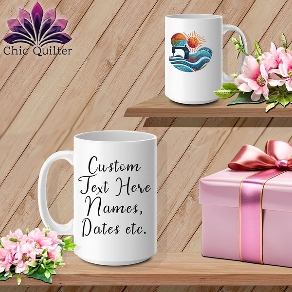 MyDesigns Physical Item White / 15oz Quilting the Current ~ Personalized 15oz Large Coffee Mug