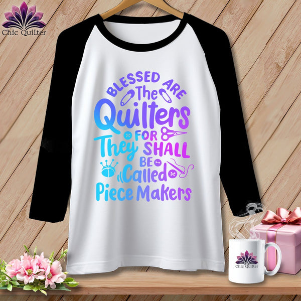 MyDesigns Physical Item White/Black / S Blessed Are the Quilters For They Shall Be Called Piece Makers ~ Raglan 3/4 Sleeve Tee