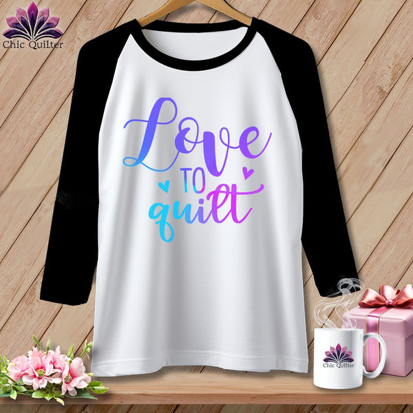 MyDesigns Physical Item White/Black / S Love To Quilt ~ Raglan 3/4 Sleeve Tee