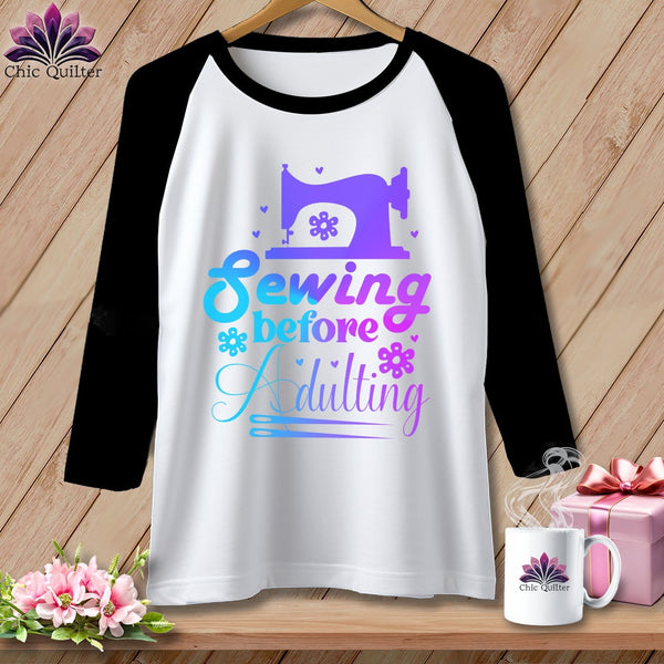 MyDesigns Physical Item White/Black / S Sewing Before Adulting ~ Raglan 3/4 Sleeve Tee