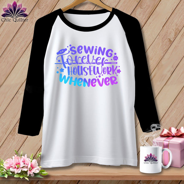 MyDesigns Physical Item White/Black / S Sewing Forever Housework Whenever ~ Raglan 3/4 Sleeve Tee