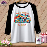 MyDesigns Physical Item White/Black / S Today is a Good Day to Quilt ~ Raglan 3/4 Sleeve Tee