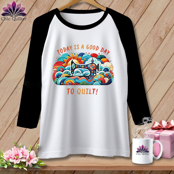 MyDesigns Physical Item White/Black / S Today is a Good Day to Quilt ~ Raglan 3/4 Sleeve Tee