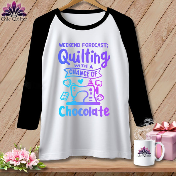 MyDesigns Physical Item White/Black / S Weekend Forecast Quilting With a Chance of Chocolate ~ Raglan 3/4 Sleeve Tee