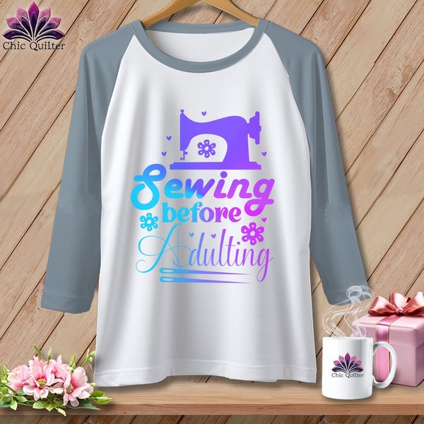 MyDesigns Physical Item White/Denim / XS Sewing Before Adulting ~ Raglan 3/4 Sleeve Tee