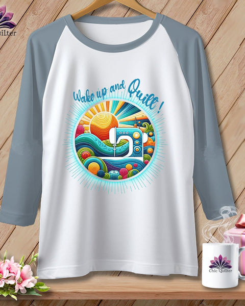 MyDesigns Physical Item White/Denim / XS Wake up and Quilt ~ Raglan 3/4 Sleeve Tee