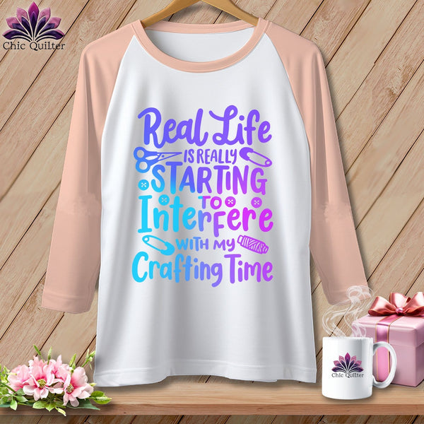 MyDesigns Physical Item White/Heather Peach / XS Real Life is Really Starting to Interfere with my Crafting Time ~ Raglan 3/4 Sleeve Tee