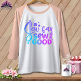 MyDesigns Physical Item White/Heather Peach / XS Sew Far Sew Good ~ Raglan 3/4 Sleeve Tee