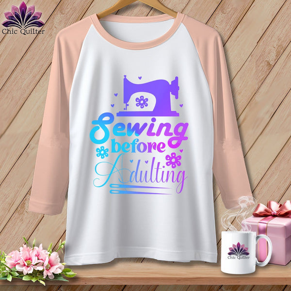 MyDesigns Physical Item White/Heather Peach / XS Sewing Before Adulting ~ Raglan 3/4 Sleeve Tee