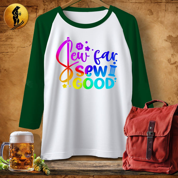 MyDesigns Physical Item White/Kelly / S Sew Far Sew Good ~ Raglan 3/4 Sleeve Tee