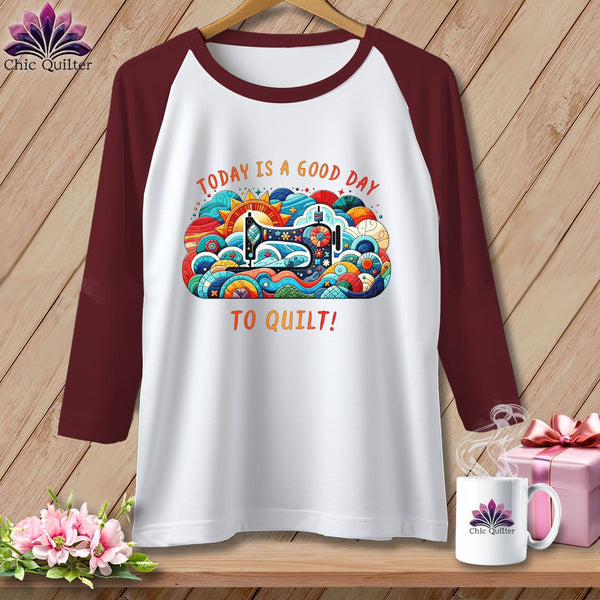 MyDesigns Physical Item White/Maroon / XS Today is a Good Day to Quilt ~ Raglan 3/4 Sleeve Tee