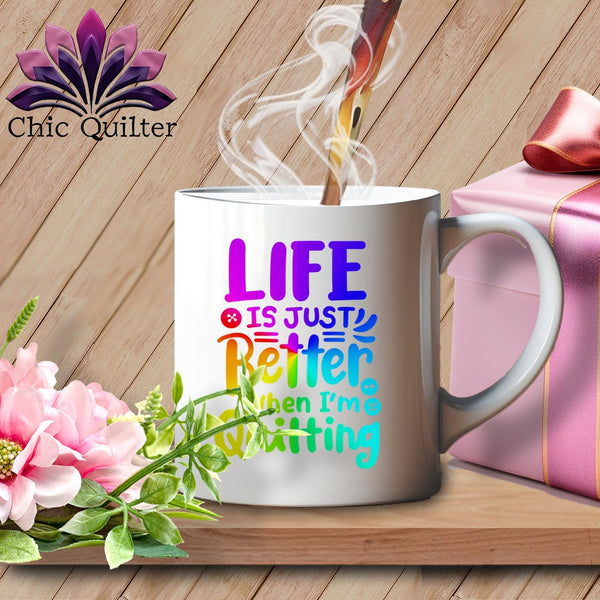 MyDesigns Physical Item White Mug | Rainbow Print / White / 15oz Life is Just Better When I'm Quilting ~ 15oz Large Coffee Mug