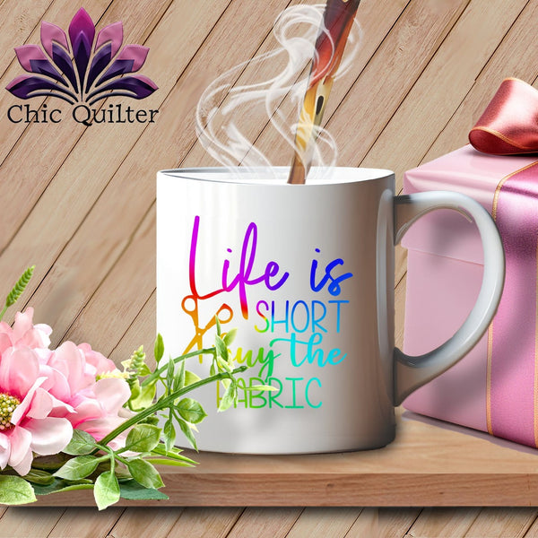 MyDesigns Physical Item White Mug | Rainbow Print / White / 15oz Life Is Short Buy The Fabric ~ 15oz Large Coffee Mug