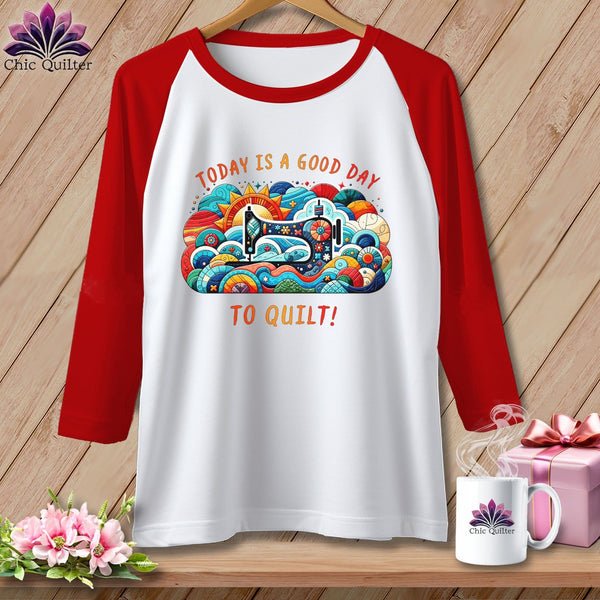 MyDesigns Physical Item White/Red / S Today is a Good Day to Quilt ~ Raglan 3/4 Sleeve Tee
